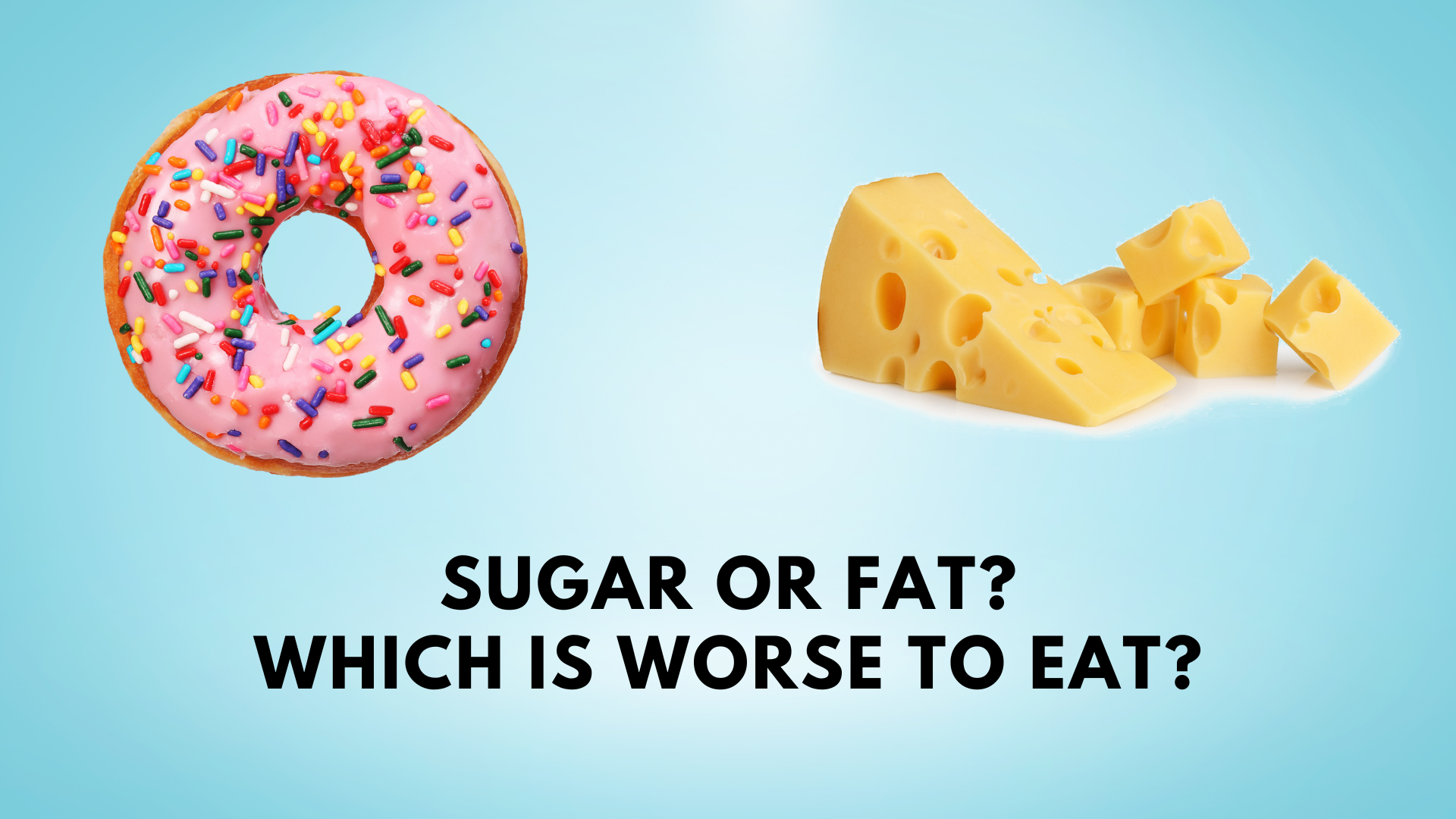 Sugar or fat